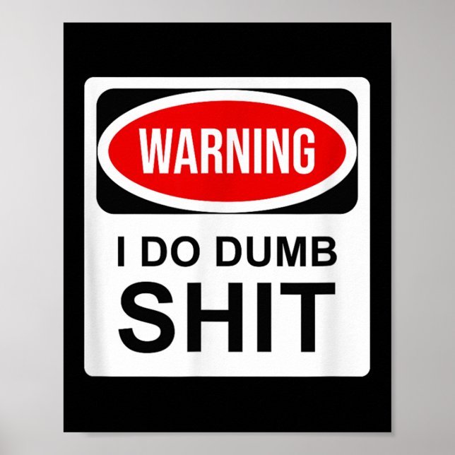 Warning I Do Dumb  Poster (Front)