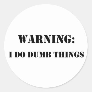 Warning I Do Dumb Things Gifts on Zazzle