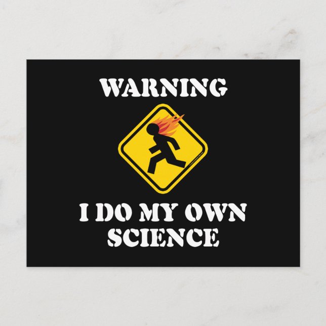 Warning I Do My Own Science - Laboratory Caution Postcard (Front)
