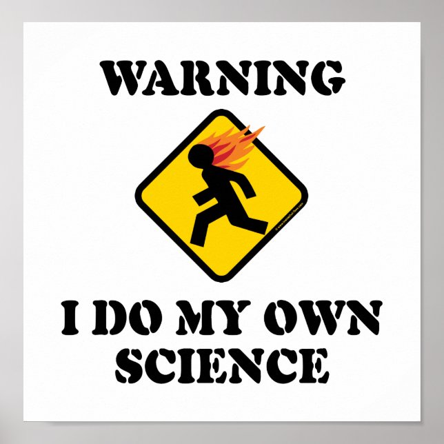 Warning I Do My Own Science - Laboratory Caution Poster (Front)