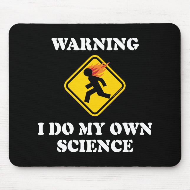 Warning I Do My Own Science - Laboratory Scientist Mouse Pad (Front)