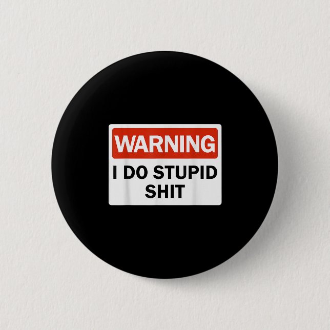 Warning I Do Stud Funny Warning I Do Stud  Button (Front)