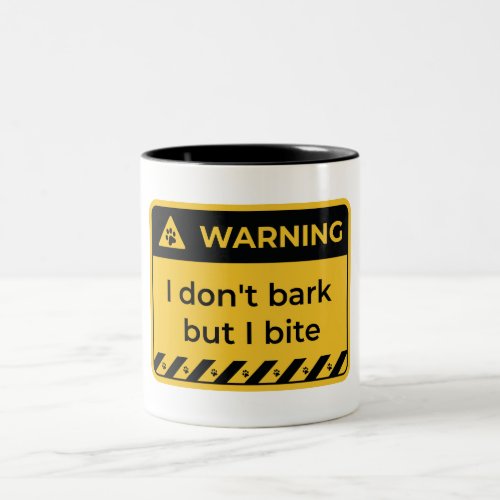warning I dont bark but i bite  Two_Tone Coffee Mug