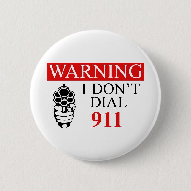 Warning: I Don't Dial 911 Button (Front)