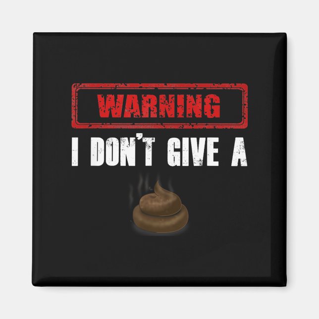 Warning I Don't Give A Funny  Magnet (Front)