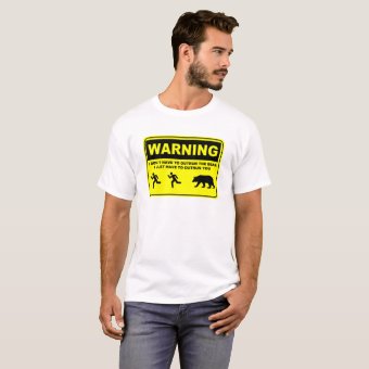 Warning I Don't Have To Outrun the Bear T-Shirt | Zazzle