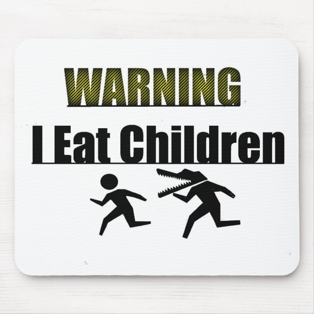 WARNING i eat children Mouse Pad (Front)