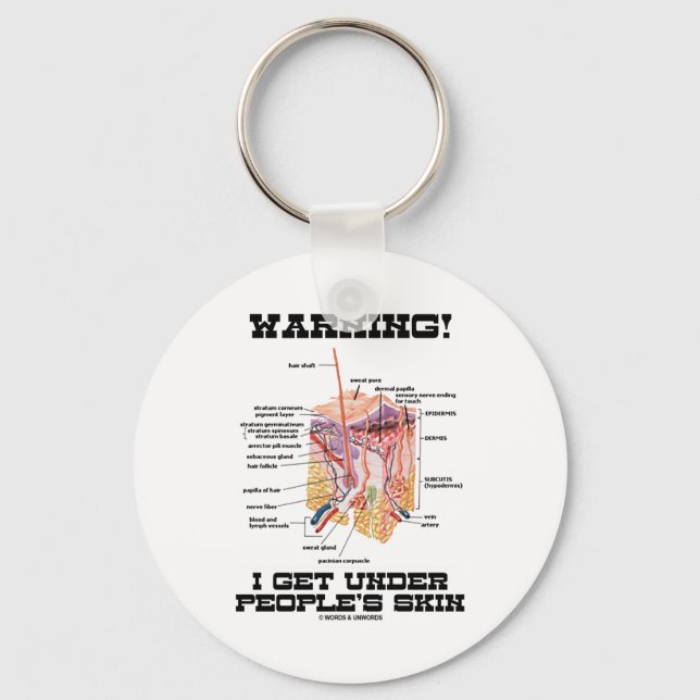 Warning! I Get Under People's Skin (Humor) Keychain (Front)