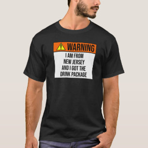 Warning I Got The Cruise Drink Package New Jersey T-Shirt