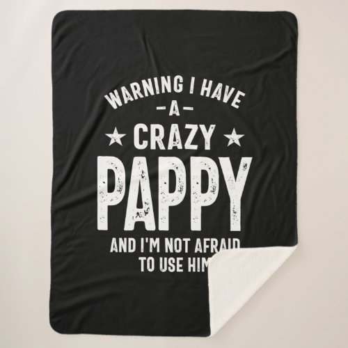 Warning I Have a Crazy Pappy  Father Gift Sherpa Blanket