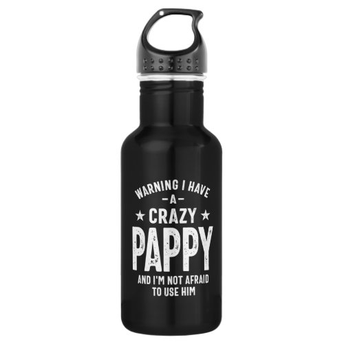 Warning I Have a Crazy Pappy  Father Gift Stainless Steel Water Bottle