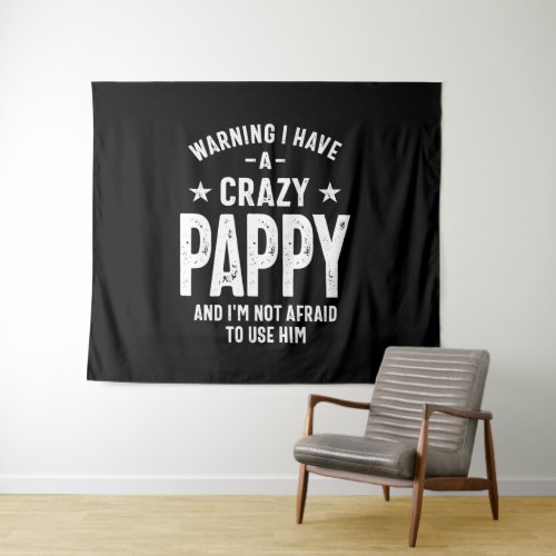 Warning I Have a Crazy Pappy  Father Gift Tapestry