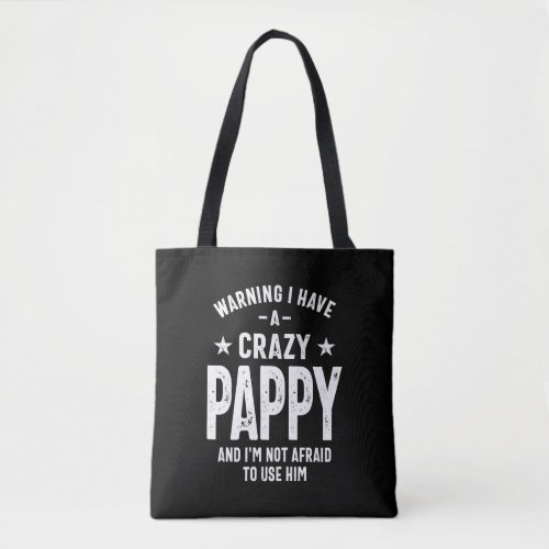 Warning I Have a Crazy Pappy  Father Gift Tote Bag