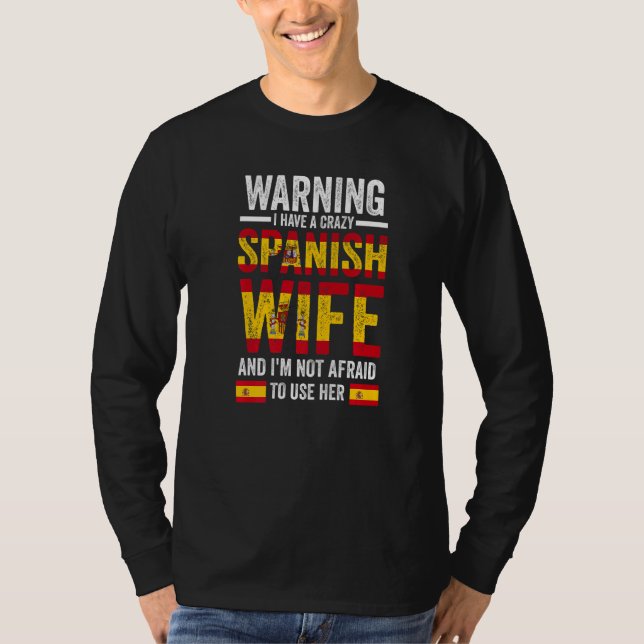 Warning I have a crazy Spanish wife Spanish flag   T-Shirt (Front)