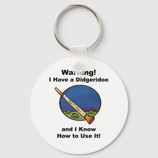 Warning! I Have A Didgeridoo Keychain (Front)