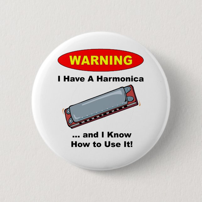 Warning! I Have A Harmonica ... Button (Front)