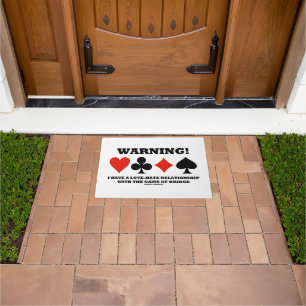 Warning! I Have A Love-Hate Relationship Bridge Doormat