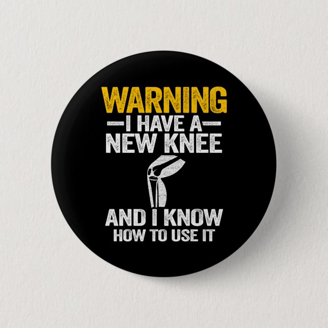Warning I Have A New Knee Knee Replacement Surgery Button (Front)
