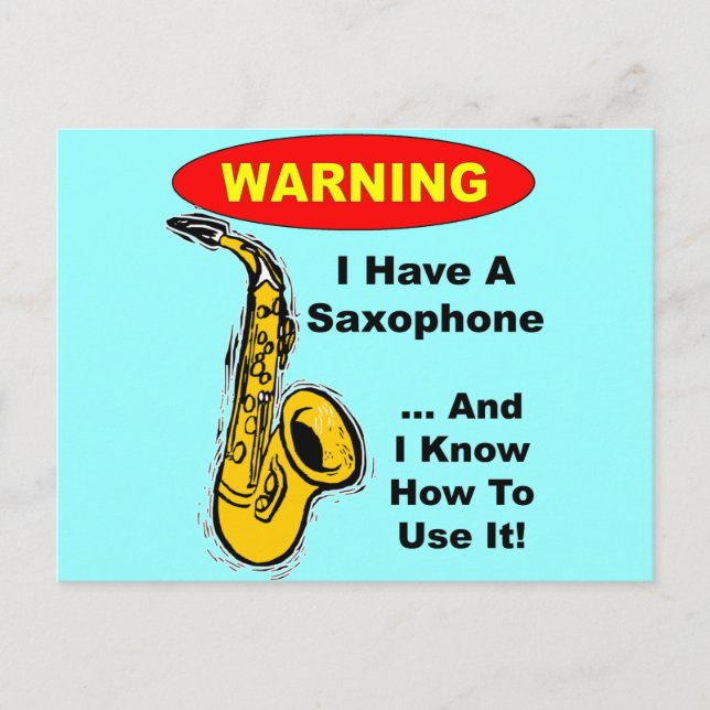 Warning. I Have A Saxophone ... Postcard (Front)
