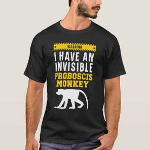 Warning I Have An Invisible Proboscis Monkey T-Shirt