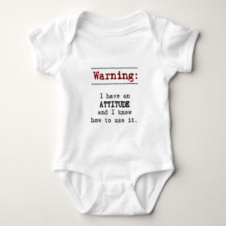 Warning: I have attitude Baby Bodysuit