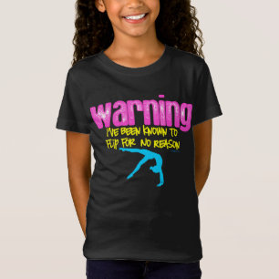Warning: I Have Been Known to Flip For No Reason T-Shirt