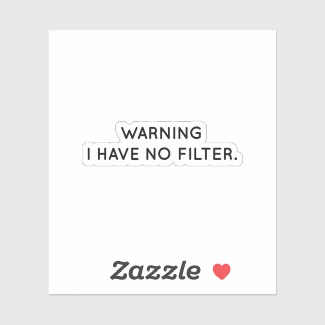 Warning I Have No Filter Sarcastic Sticker (Sheet)