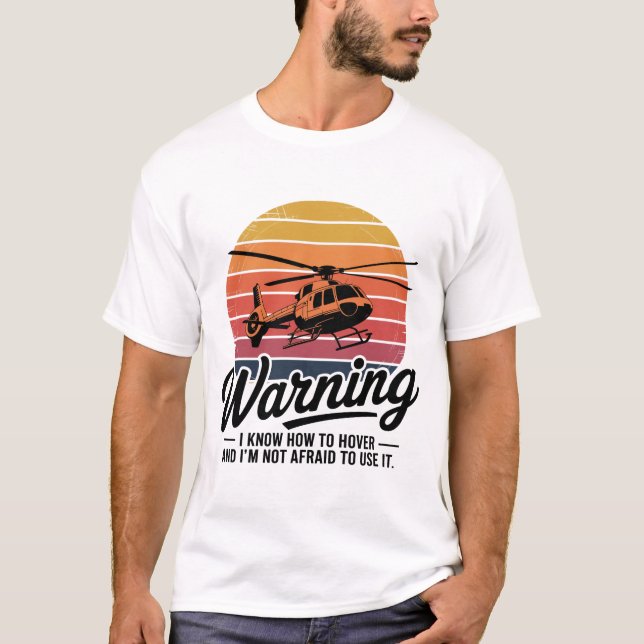 Warning: I Know How to Hover T-Shirt (Front)