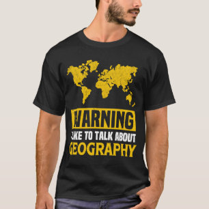 Warning I Like To Talk About Geography Teacher T-Shirt