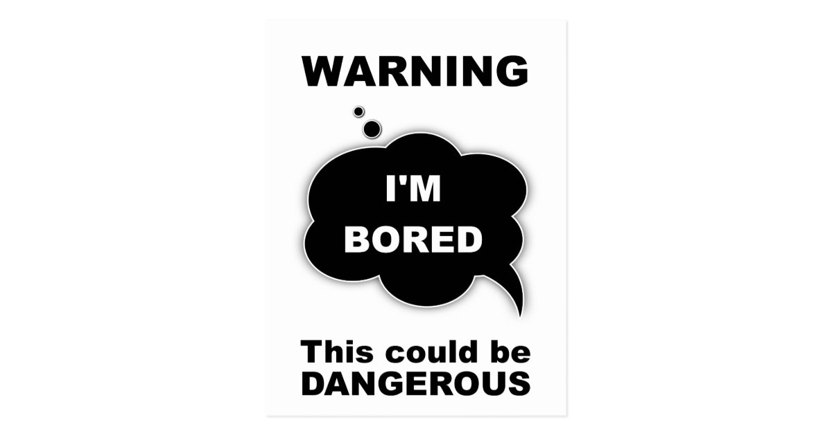 Warning Im Bored Postcard