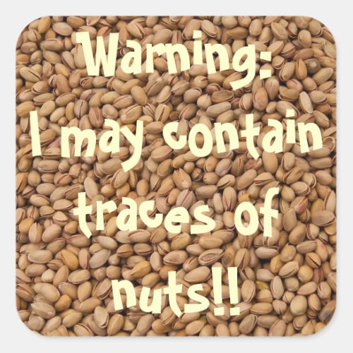 Warning  I may contain  traces of  nuts Square Sticker