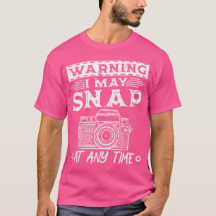 Warning I May Snap Camera Funny Photographer Photo T-Shirt