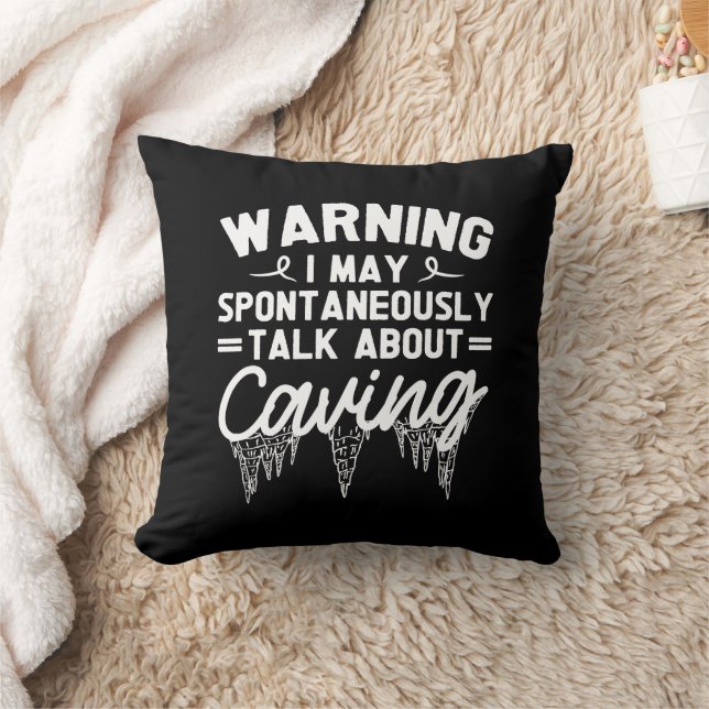 Warning I May Spontaneously Talk About Caving Throw Pillow (Blanket)