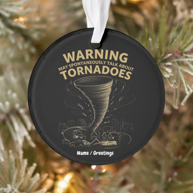 Warning I May Spontaneously Talk About Tornadoes  Ornament (Tree)