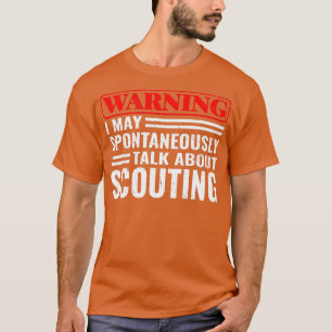 Warning I May talk scouting T-Shirt