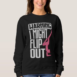 Warning I Might Flip Ou Gymnastics Gymnast Sweatshirt