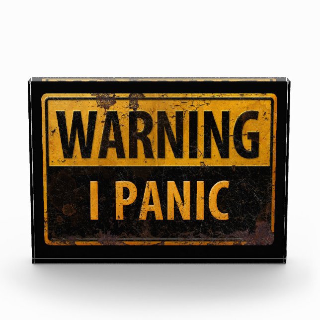 WARNING I PANIC - Rusty Metal Danger Sign Boss Acrylic Award (Front)