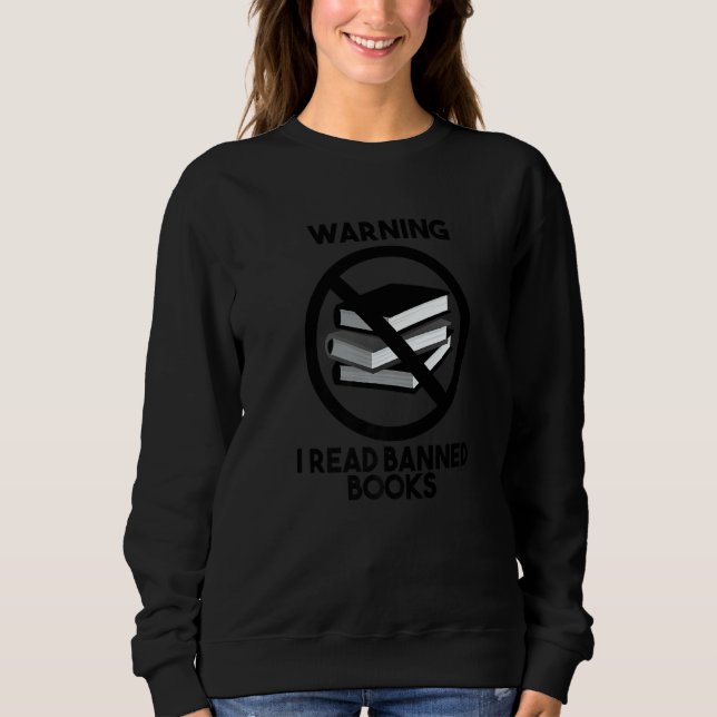 Warning I Read Banned Books Rebel Readers Sweatshirt (Front)