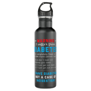 Warning I Suffer From Diabetes Stainless Steel Water Bottle