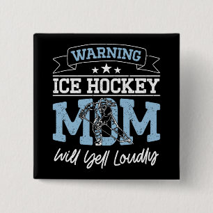 Warning Ice Hockey Mom Will Yell Loudly Cool Mommy Button
