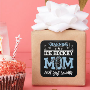 Warning Ice Hockey Mom Will Yell Loudly Cool Mommy Square Sticker
