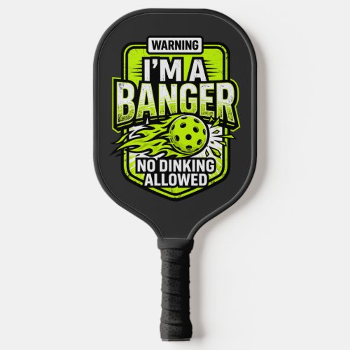 Warning I'm A Banger Funny Pickleball Paddle