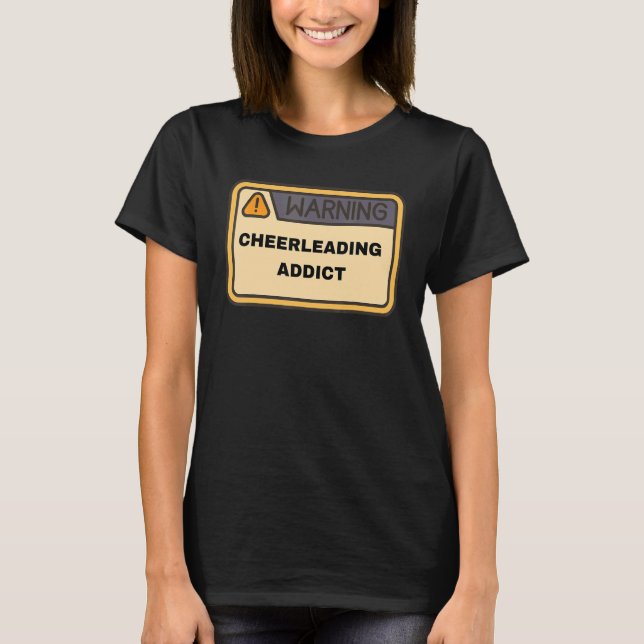 Warning I'm A Cheerleading Addict Meme T-Shirt (Front)