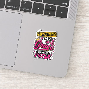 Warning I'm A Grace I Have No Filter Sticker