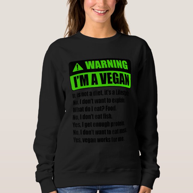 Warning I'm A Vegan It's A Lifestyle Funny Vegan V Sweatshirt (Front)