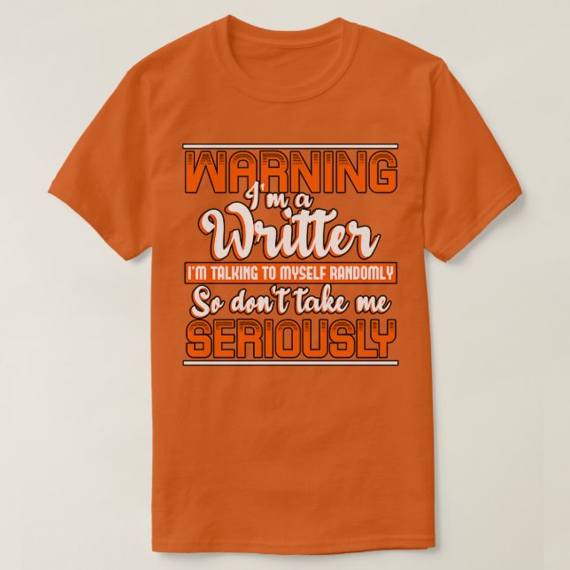 Warning Im A Writer Im Talking To MysRandomly So D T-Shirt (Design Front)