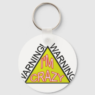 Warning I'm Crazy Keychain