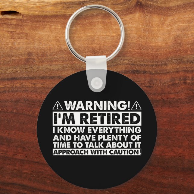 Warning I'm Retired Funny Retirement Retiree Keychain (Front)