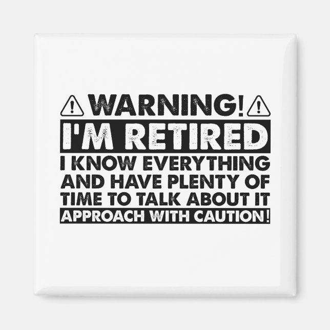 Warning I'm Retired Funny Retirement Retiree Magnet (Front)