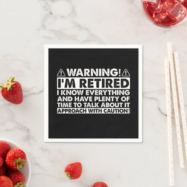 Warning I'm Retired Funny Retirement Retiree Napkins (Insitu)